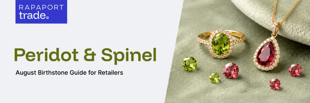 August Monthly Birthstone: Peridot & Spinel