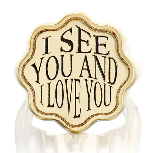 Retrouvaí x Tiny
Gods signet ring in 14-karat
gold with the message “I see
you and I love you.” image